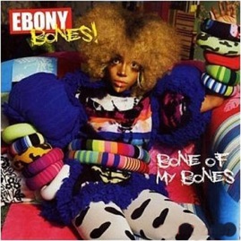 Ebony Bones! 20092